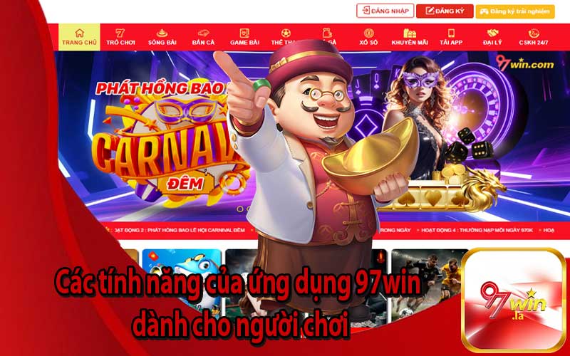 Các tính năng của ứng dụng 97win dành cho người chơi