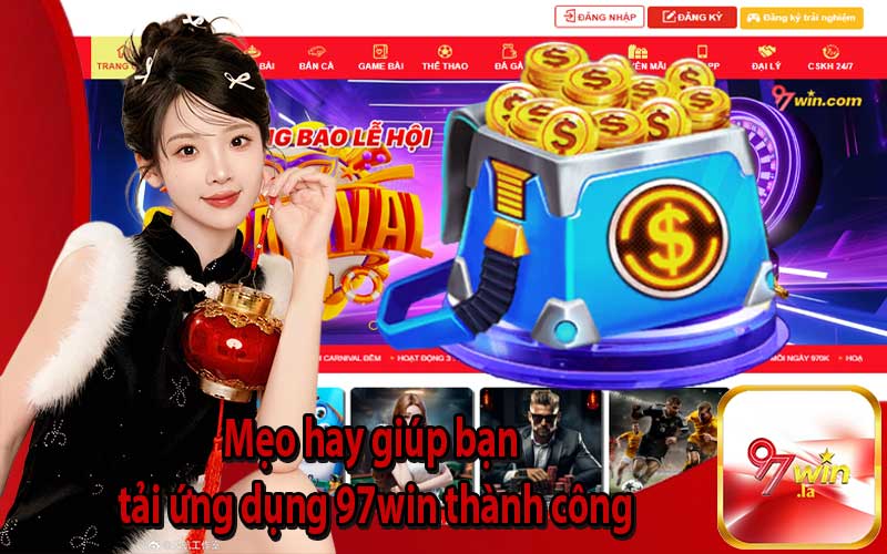 Mẹo hay giúp bạn tải ứng dụng 97win thành công