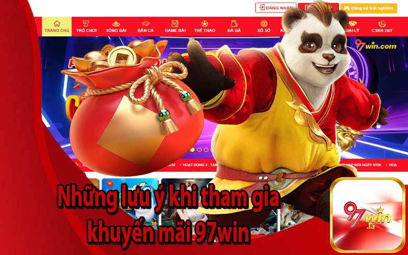 Những lưu ý khi tham gia khuyến mãi 97win