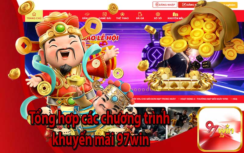 Tổng hợp các chương trình khuyến mãi 97win